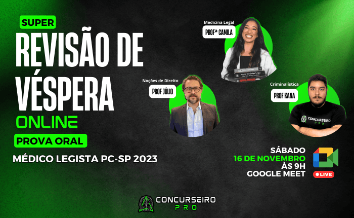 Revisões de Véspera | Prova Oral PC-SP Concurseiro PRO SUPER REVISÃO DE VÉSPERA MÉDICO LEGISTA