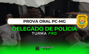 Prova Oral | Delegado PCMG
