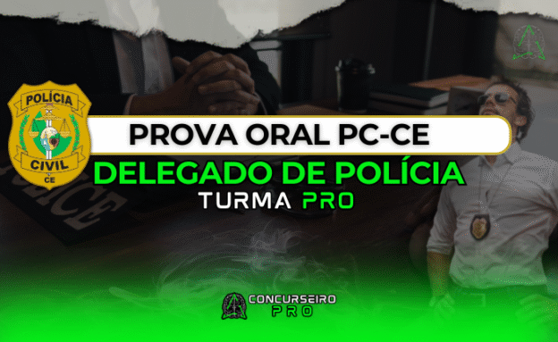 Prova Oral | Delegado PCCE