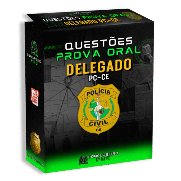 QUESTÕES PROVA ORAL DELEGADO DE POLÍCIA PCCE